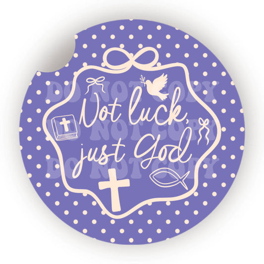 Not Luck Just God Car Coaster- Set 2